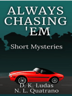 Always Chasing 'Em: Short Mysteries