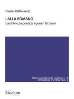 Lalla Romano: L'archivio, la poetica, i generi letterari