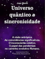 Universo quântico e sincronicidade. A visão antrópica. As coincidências significativas. O inconsciente coletivo. O papel das pandemias no caminho evolutivo humano.