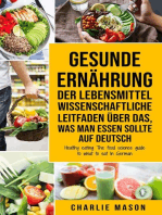Gesunde Ernährung Der lebensmittelwissenschaftliche Leitfaden über das, was man essen sollte Auf Deutsch/ Healthy eating The food science guide to what to eat In German