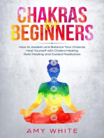 Chakra for Beginners: How to Awaken and Balance Your Chakras Heal Yourself with Chakra Healing, Reiki Healing and Guided Meditation