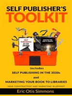Self Publisher's Toolkit: Includes Self Publishing in the 2020s and Marketing Your Book to Libraries