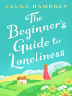 The Beginner's Guide to Loneliness: 'Sweet, funny, engaging - and underneath the sparkle really rather wise. The perfect tonic for our times.' VERONICA HENRY