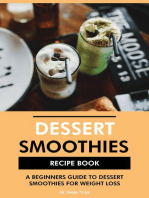 Dessert Smoothies Recipe Book: A Beginners Guide to Dessert Smoothies for Weight Loss