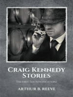 Craig Kennedy Stories: The First Ten Investigations