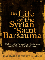 The Life of the Syrian Saint Barsauma: Eulogy of a Hero of the Resistance to the Council of Chalcedon