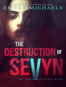 The Destruction of Sevyn by Ember Michaels - Ebook | Scribd