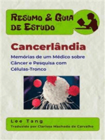 Resumo & Guia De Estudo - Cancerlândia: Memórias De Um Médico Sobre Câncer E Pesquisa Com Células-Tronco