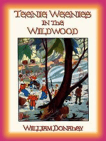 THE TEENIE WEENIES IN THE WILDWOOD - Another Adventure of the Teenie Weenies - The Teenie Weenies mount a Rescue Expedition: The Adventures of the Teenie Weenies - A Children's Adventure