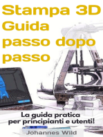 Stampa 3D - Guida passo dopo passo: La guida pratica per principianti e utenti!
