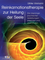 Reinkarnationstherapie zur Heilung der Seele: Die Ursprünge psychischer Verletzungen erkennen und überwinden