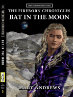 The Fireborn Chronicles: Bat In The Moon * a Prequel (Author's Edition Book 5)