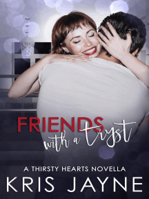 Friends with a Tryst: Thirsty Hearts, #5.5