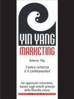 Yin Yang Marketing: L'unica certezza è il cambiamento! Un approccio moderno e innovativo, basato sugli antichi principi della filosofia cinese