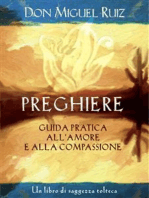 Preghiere: Guida pratica all'amore e alla compassione.