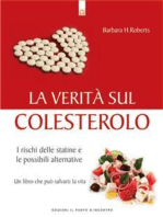 La verità sul colesterolo: I rischi delle statine e le possibili alternative.