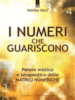 I numeri che guariscono: Potere mistico e terapeutico delle matrici numeriche