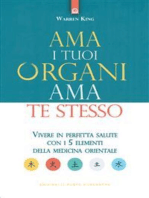 Ama i tuoi organi ama te stesso: Vivere in perfetta salute con i 5 elementi della medicina orientale