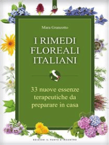 I rimedi floreali italiani: 33 nuove essenze terapeutiche da preparare in casa