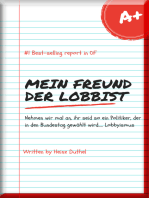 Mein Freund der Lobbist: NEHMEN WIR MAL AN, IHR SEID SO EIN POLITIKER, DER IN DEN BUNDESTAG GEWÄHLT WIRD