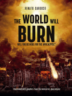 The World Will Burn: Will you be here for the apocalypse?