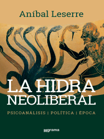 La hidra neoliberal: Pasicoanálisis | Política | Época