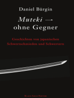 Muteki - ohne Gegner: Geschichten von japanischen Schwertschmieden und Schwertern