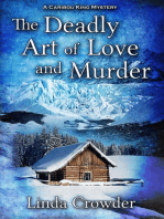 The Deadly Art of Love and Murder: Caribou King Mystery, #2