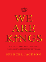 We Are Kings: Political Theology and the Making of a Modern Individual