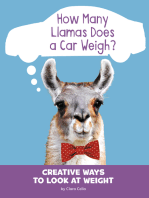 How Many Llamas Does a Car Weigh?: Creative Ways to Look at Weight