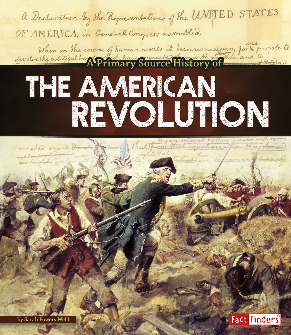 A Primary Source History of the American Revolution by Sarah Powers ...