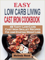 Easy Low Carb Living Cast Iron Cookbook: 48 Tasty Low-Carb Cast Iron Skillet Recipes For Jump-Starting Weight Loss