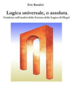 Logica universale, o assoluta.: Condotta sull'analisi della Scienza della logica di Hegel