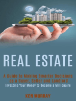 Real Estate: a Guide to Making Smarter Decisions as a Buyer, Seller and Landlord (Investing Your Money to Become a Millionaire)