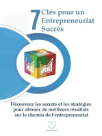 7 Clés pour un Entrepreneuriat Succès: Découvrez les secrets et les stratégies pour obtenir de meilleurs résultats sur le chemin de l'entrepreneuriat