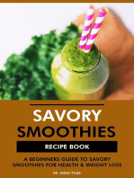 Savory Smoothies Recipe Book: A Beginners Guide to Savory Smoothies for Health & Weight Loss
