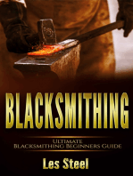 Blacksmithing Ultimate Blacksmithing Beginners Guide: Easy and Useful DIY Step-by-Step Blacksmithing Projects for the New Enthusiastic Blacksmith, along with Mastering Great Designs and Techniques