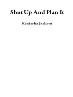Shut Up And Plan It