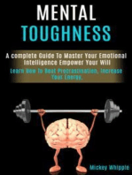 Mental Toughness: a Complete Guide to Master Your Emotional Intelligence Empower Your Will (Learn How to Beat Procrastination, Increase Your Energy)