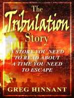 The Tribulation Story: A Story You Need to Read About A Time You Need to Escape