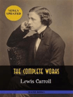 Lewis Carroll: The Complete Works: Alice’s Adventures in Wonderland, Through the Looking-Glass, Sylvie and Bruno... (Illustrated) (Bauer Classics)