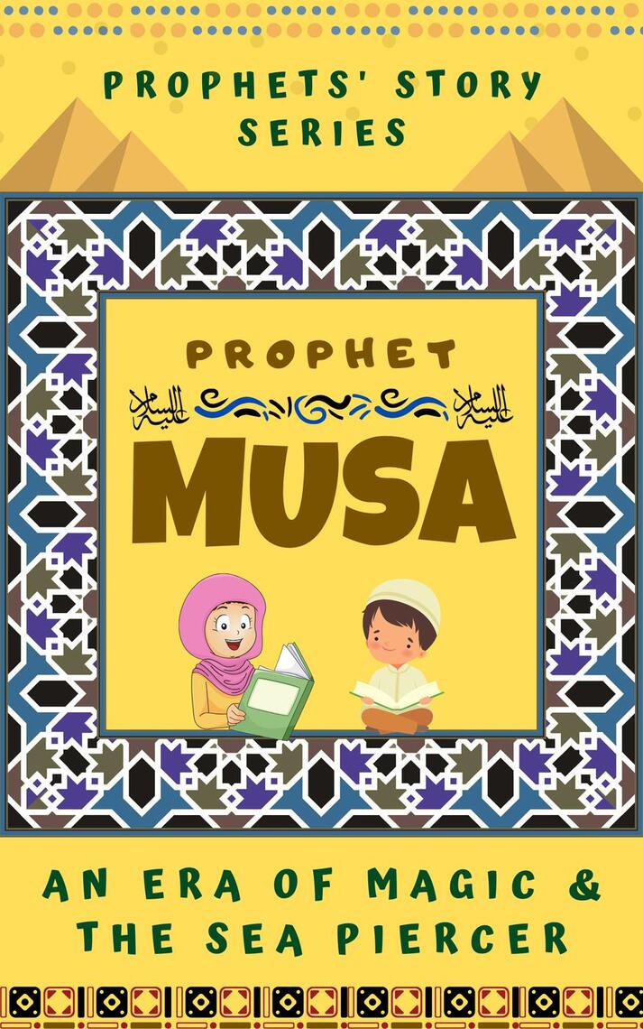 Read Prophet Musa ; An Era of Magic and The Sea Piercer Online by Kids ...