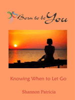 Born to be You - Knowing When to Let Go: Addiction Recovery, #4