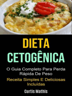 Dieta Cetogênica: O Guia Completo Para Perda Rápida De Peso (Receita Simples E Deliciosas Incluídas)