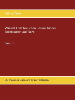 Wieviel Erde brauchen unsere Kinder, Enkelkinder und Tiere?