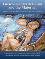 Environmental Activism and the Maternal: Mothers and Mother Earth in Activism and Discourse