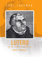 Lutero y la vida cristiana: Cruz y libertad
