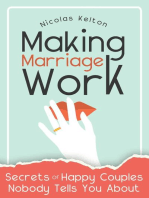Making Marriage Work: Secrets Of Happy Couples Nobody Tells You About