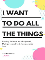 I Want to Do All the Things