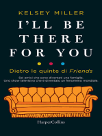 I'll be there for you. Dietro le quinte di Friends